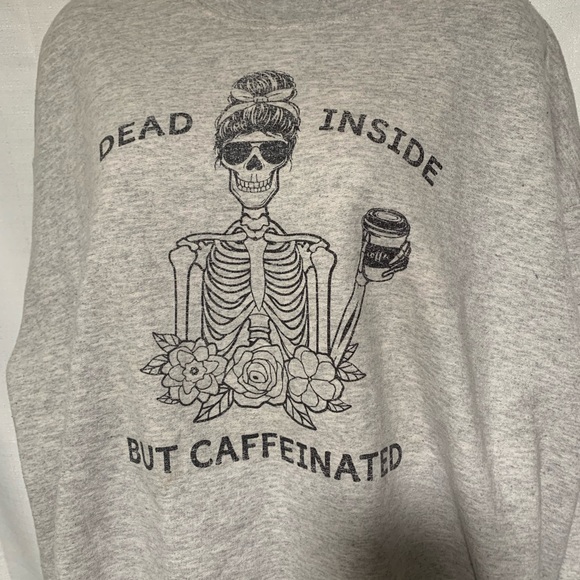 Gilbran Tops - Womens XL Sweatshirt “Gothic Coffee Humor”Distressed/ Faded but Funny & True!